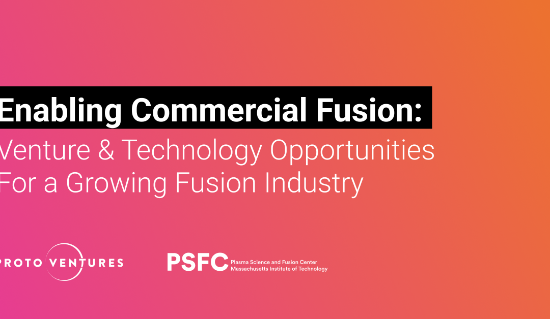 Enabling Commercial Fusion: Venture and Technology Opportunities for a Growing Fusion Industry